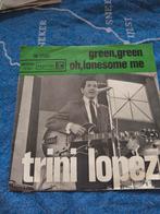 Trini Lopez  3X  Green, Green / Oh, Lonesome Me - Single, Gebruikt, 7 inch, Single, Ophalen of Verzenden