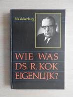 Rijk Valkenburg - Wie was ds. R. Kok eigenlijk?, Ophalen of Verzenden, Zo goed als nieuw