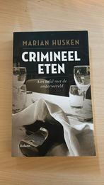 Marian Husken - Crimineel eten, Ophalen of Verzenden, Zo goed als nieuw, Marian Husken