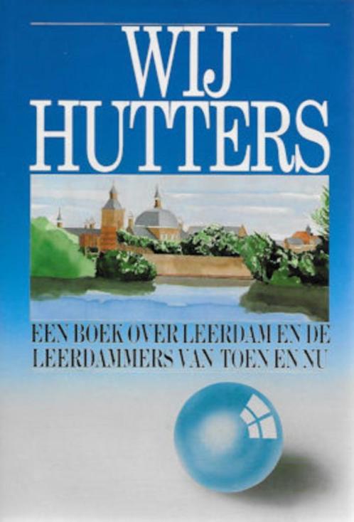 Olga Danz en Marianne Aben: Wij HUTTERS (Leerdam), Boeken, Geschiedenis | Stad en Regio, Gelezen, 20e eeuw of later, Ophalen of Verzenden