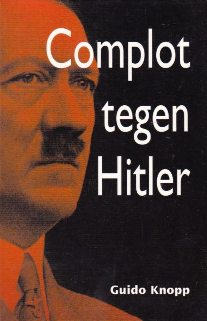 Guido Knopp - Complot tegen Hitler, Boeken, Oorlog en Militair, Zo goed als nieuw, Algemeen, Tweede Wereldoorlog, Ophalen of Verzenden