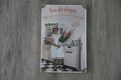 Van die dingen - Danielle Wood - Tips van een huisvrouw, Boeken, Biografieën, Zo goed als nieuw, Overige, Ophalen of Verzenden