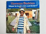 Herman Berkien - Waar is Toch m’n Caravan? / M’n auto, Gebruikt, 7 inch, Single, Ophalen of Verzenden