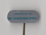 Carnaval de Vossenkoppen speldje, Verzamelen, Gebruikt, Niet vindbaar, Niet vindbaar, Speldje of Pin