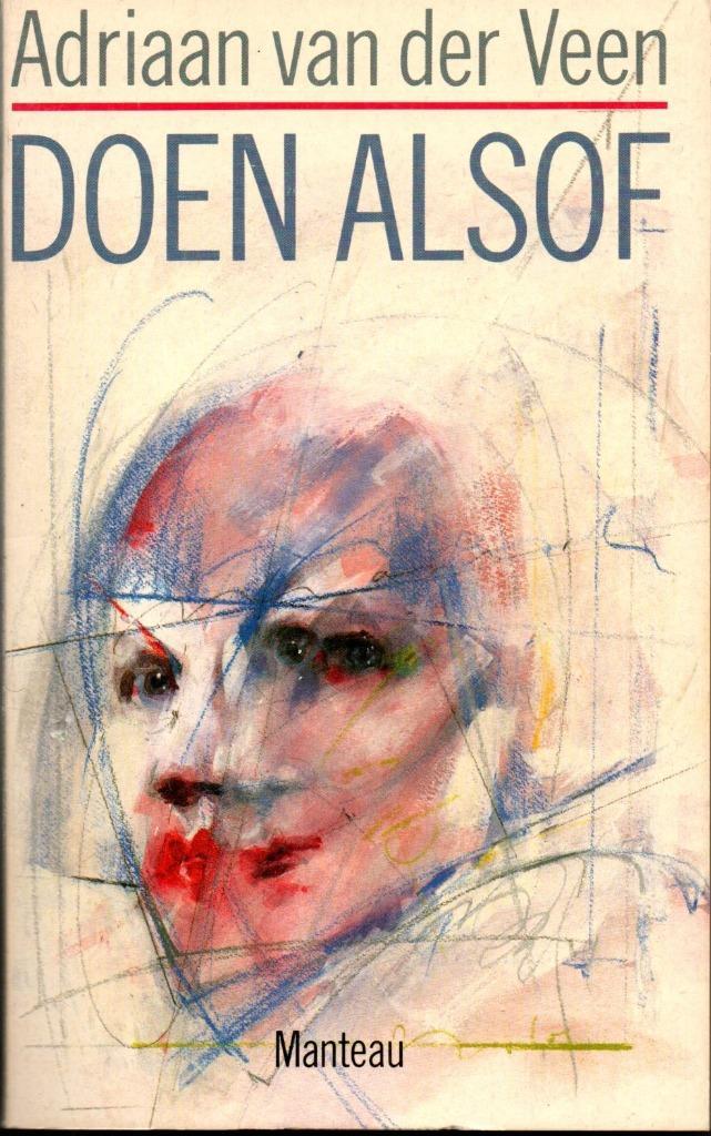 Adriaan van de Veen. Doen alsof. ISBN 90-10-04972-8, Boeken, Literatuur, Zo goed als nieuw, Nederland, Ophalen