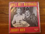 Johnny Hoes - Friet met mayonaise, Cd's en Dvd's, Vinyl Singles, Gebruikt, 7 inch, Single, Ophalen of Verzenden