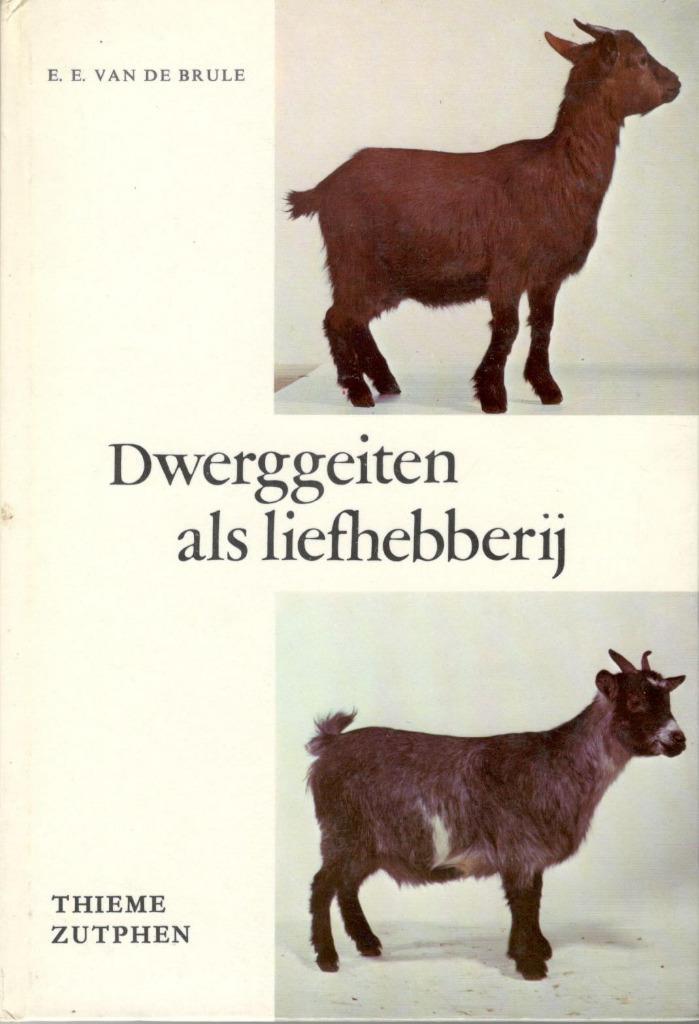 Dwerggeiten als liefhebberij - E.E. van de Brule., Boeken, Dieren en Huisdieren, Zo goed als nieuw, Overige diersoorten, Ophalen of Verzenden