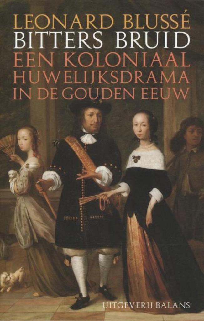 BITTERS BRUID een koloniaal huwelijksdrama in de Gouden Eeuw, Boeken, Geschiedenis | Vaderland, Zo goed als nieuw, 17e en 18e eeuw