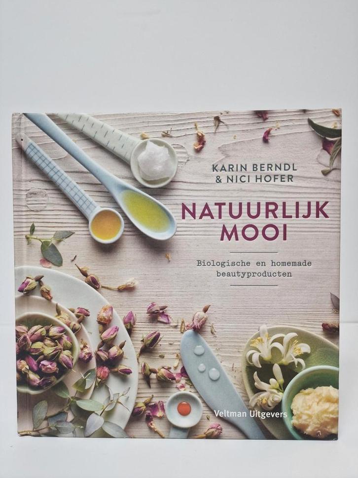 Natuurlijk mooi. Karin Berndl & Nico Hofer, Boeken, Hobby en Vrije tijd, Zo goed als nieuw, Ophalen of Verzenden