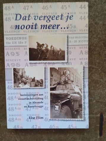 Dat vergeet je nooit meer. verzet en bevrijding Abcoude en B beschikbaar voor biedingen