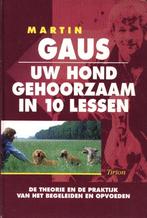 Uw hond gehoorzaam in 10 lessen - Martin Gaus, Boeken, Gelezen, Verzenden, Honden, Martin Gaus
