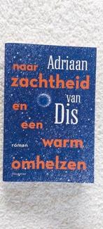 Naar zachtheid en een warm omhelzen Adriaan van Dis, Ophalen of Verzenden, Zo goed als nieuw