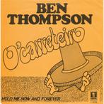 Ben Thompson - O'carreteiro / Hold me now and forever, Gebruikt, 7 inch, Single, Ophalen of Verzenden