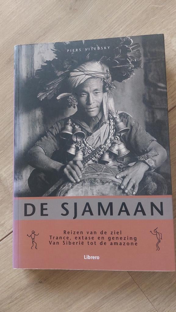 De Sjamaan: Reizen van de ziel - Trance, extase en genezing, Ophalen of Verzenden