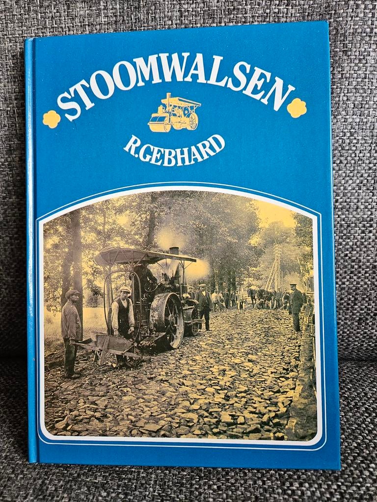 Stoomwalsen - R. Gebhard - Geschiedenis van de stoomwals, Boeken, Ophalen of Verzenden, Zo goed als nieuw, Werktuigbouwkunde, R. Gebhard