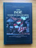 Ons Indië voor de Indonesiërs, Ophalen of Verzenden, Zo goed als nieuw, Diverse auteurs