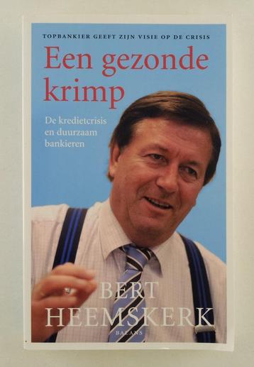 Heemskerk, Bert - Een gezonde krimp / de kredietcrisis en du beschikbaar voor biedingen