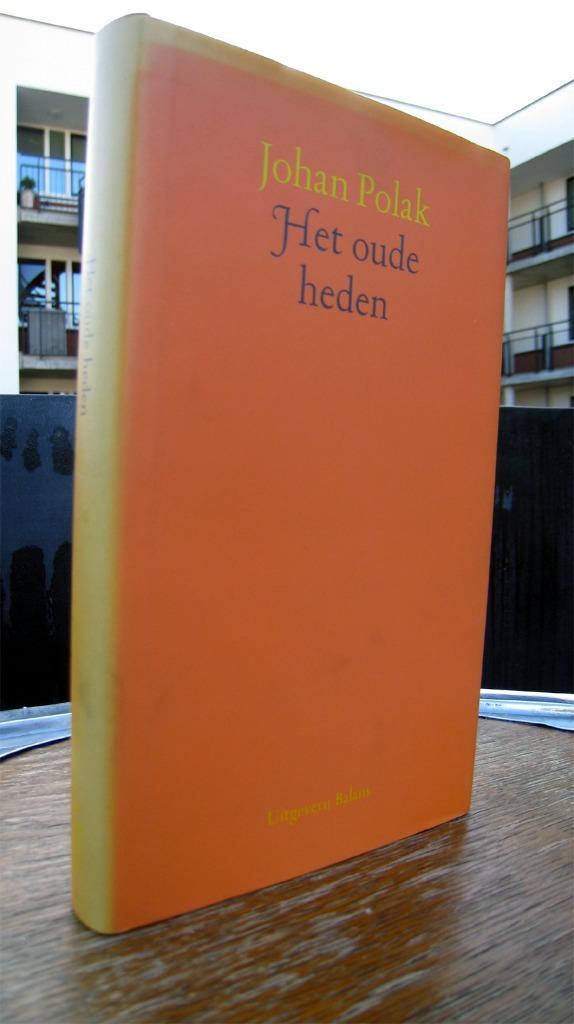 Polak, Johan - Het oude heden (1992 1e dr.), Boeken, Essays, Columns en Interviews, Nieuw, Ophalen of Verzenden