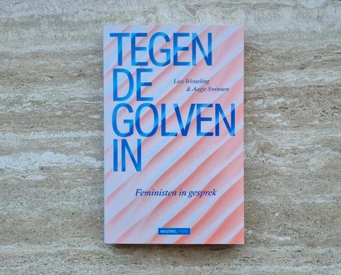 Tegen de golven in, feministen in gesprek, Aagje Swinnen ea, Boeken, Politiek en Maatschappij, Nieuw, Maatschappij en Samenleving