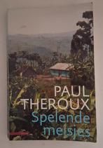 Spelende meisjes, Paul Theroux, Boeken, Ophalen of Verzenden, Zo goed als nieuw, Paul Theroux
