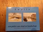 Zwolle: Een palet van stad en landschap - Waanders, Boeken, Ophalen, Zo goed als nieuw