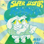 SUPERSISTER  1972  UNIEKE NEDERPOP uit DEN HAAG !! S1472, Cd's en Dvd's, Vinyl Singles, Ophalen of Verzenden, 7 inch, Single