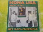 Radi Ensemble/Wacht op mij Mona Lisa  - Wacht op mij ., Cd's en Dvd's, Vinyl | Nederlandstalig, Ophalen, Zo goed als nieuw, Overige formaten