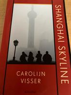 Shanghai Skyline - Carolijn Visser, Boeken, Ophalen of Verzenden, Zo goed als nieuw, Nederland