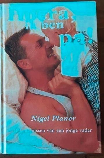 Hoera, ik ben pa! - Nigel Planer
 beschikbaar voor biedingen