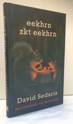 Sedaris, David - Eekhrn zkt eekhrn (2010 1e dr.), Boeken, Ophalen of Verzenden, Nieuw