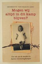 Raalte-Geel, H. van - Mogen wij altijd in dit kamp blijven?, Boeken, Geschiedenis | Vaderland, Zo goed als nieuw, 20e eeuw of later