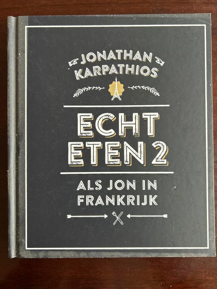 Echt Eten 2 - Jonathan Karpathios, Boeken, Kookboeken, Gelezen, Voorgerechten en Soepen, Frankrijk, Gezond koken, Verzenden