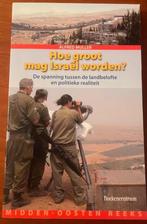 Hoe groot mag Israël worden? van Alfred Muller, Boeken, Politiek en Maatschappij, Nederland, Zo goed als nieuw, Politiek en Staatkunde