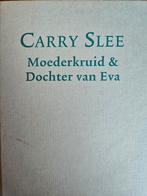 Carry Slee - Moederkruid & Dochter van Eva, Boeken, Ophalen, Carry Slee, Zo goed als nieuw, Nederland
