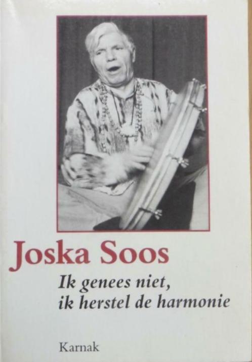 Ik genees niet, ik herstel de harmonie, Joska Soos, Boeken, Esoterie en Spiritualiteit, Zo goed als nieuw, Verzenden