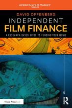 Independent Film Finance: A Research-Based Guide to Funding, Boeken, Film, Tv en Media, Nieuw, David Offenberg, Vakgebied of Filmindustrie