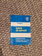 Arbeid als opdracht - W. Silfhout, Boeken, Ophalen of Verzenden, Zo goed als nieuw, W. Silfhout, Christendom | Protestants
