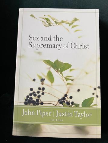Sex and the Supremacy of Christ - John Piper beschikbaar voor biedingen