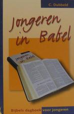 Jongeren in Babel C. Dubbeld 9789055514397, Ophalen of Verzenden, Zo goed als nieuw, C. Dubbeld, Christendom | Protestants