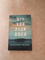 Dit kan pijn doen - Stephanie Wrobel, Ophalen of Verzenden, Gelezen, Stephanie Wrobel, Europa overig