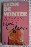 Leon de Winter - Zoeken naar Eileen., Ophalen of Verzenden, Zo goed als nieuw, Leon de Winter, Nederland