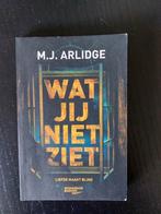MJ Arlidge - Wat jij niet ziet, Boeken, Thrillers, Ophalen of Verzenden, Zo goed als nieuw, Nederland
