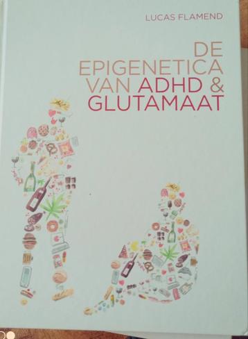 Lucas Flamend - De epigenetica van ADHD en glutamaat beschikbaar voor biedingen