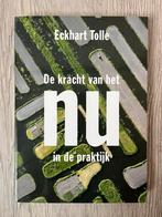 Eckhart Tolle - De kracht van het nu in de praktijk, Boeken, Achtergrond en Informatie, Spiritualiteit algemeen, Ophalen of Verzenden