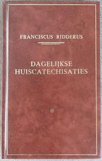 Franciscus Ridderus: Dagelijkse Huiscatechisaties deel 1, Boeken, Christendom | Protestants, Ophalen of Verzenden