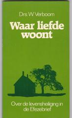 Verboom, drs. W. – Waar liefde woont, Boeken, Ophalen of Verzenden, Zo goed als nieuw, Verboom, drs. W., Christendom | Protestants