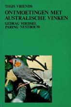 BOEK ONTMOETINGEN MET AUSTRALISCHE VINKEN, Ophalen of Verzenden, Zo goed als nieuw, Vogels, Thijs Vriends