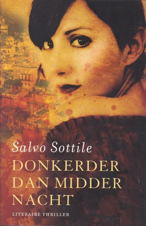 DONKERDER DAN MIDDERNACHT – Salvo Sottile, Boeken, Thrillers, Zo goed als nieuw, Europa overig, Ophalen of Verzenden
