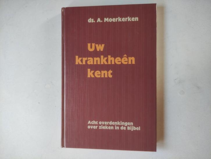 Ds. A. Moerkerken - Uw krankheen kent, Boeken, Godsdienst en Theologie, Zo goed als nieuw, Ophalen of Verzenden