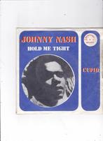 7" Single Johnny Nash - Hold me tight, Ophalen of Verzenden, Gebruikt, Pop